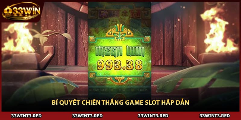 Bí quyết chiến thắng game slot hấp dẫn